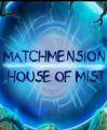 Matchmension：雾之屋 英文免安装版