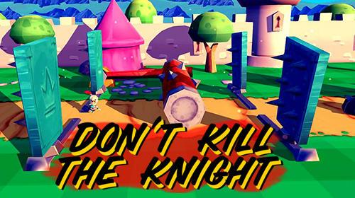 Don't Kill the Knight