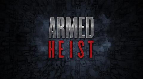 Armed Heist