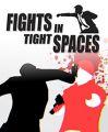 Fights in Tight Spaces