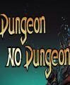 Dungeon No Dungeon